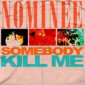 Somebody Kill Me - Single
