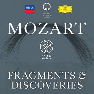 Mozart 225: Fragments & Discoveries