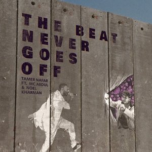The Beat Never Goes Off (feat. MC Abdul & Noel Kharman)