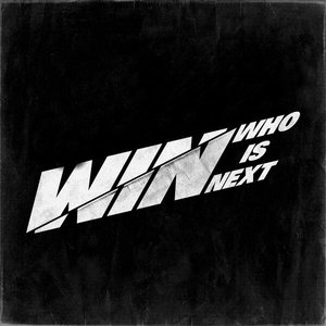 Image for 'WIN: WHO IS NEXT'