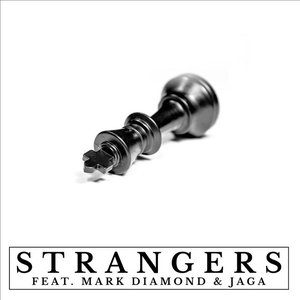 Strangers (feat. Mark Diamond & Jaga)