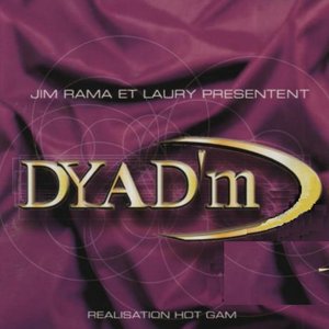 Dyad'm (Jim Rama et Laury présentent)
