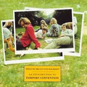 "What We Did On Our Holidays" An Introduction To Fairport Convention