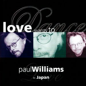 Love Wants to Dance: Paul Williams Live in Japan