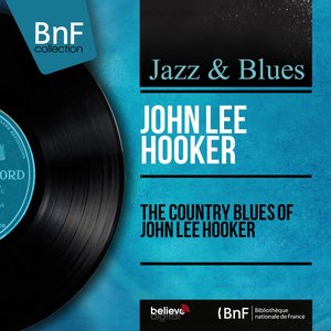 The Country Blues of John Lee Hooker (Mono Version)