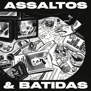 ASSALTOS E BATIDAS