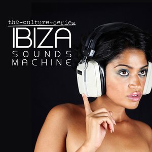 The Culture Series 'Ibiza Sounds Machine'