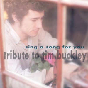 Image for 'Sing A Song For You: Tribute To Tim Buckley'