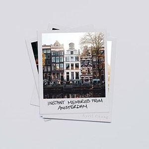 Instant Memories from Amsterdam