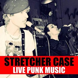 Stretcher Case Live Punk Music [Explicit]