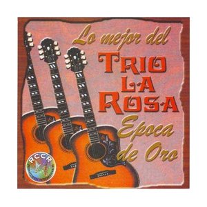 Lo Mejor del Trio la Rosa Época de Oro