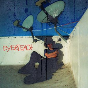 EYEBLEACH. [Explicit]