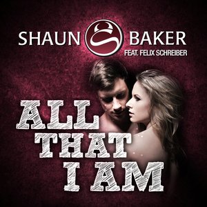 All That I Am (feat. Felix Schreiber)