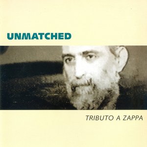 Unmatched / Spanish Zappa Tributes Vol. 1