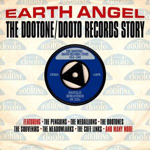 Earth Angel: The Dootone/Dooto Records Story 1954-1961