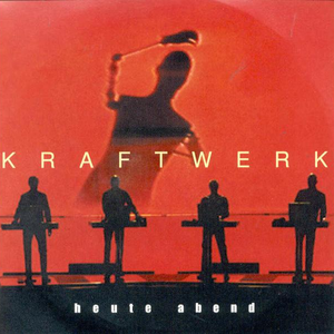 Kraftwerk - Heute Abend - Zortam Music