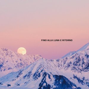 Fino alla Luna e ritorno - Single