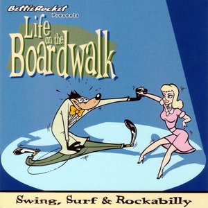 Life on the Boardwalk: Swing, Surf & Rockabilly
