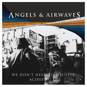 We Don't Need To Whisper (Acoustic Version) - EP