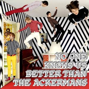 No One Knows Us Better Than The Ackermans