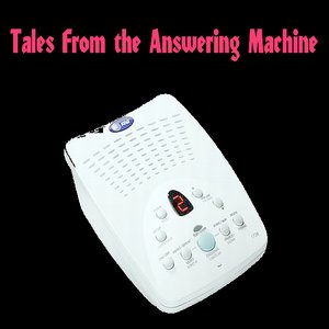 Image for 'Tales from the Answering Machine'