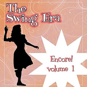 The Swing Era; Encore! Volume 1