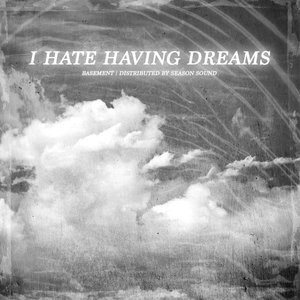 I Hate Having Dreams - Single
