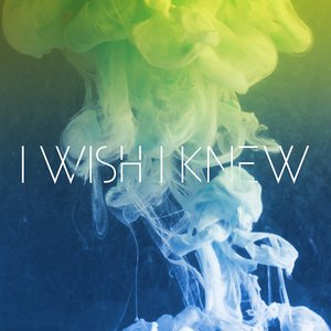 I Wish I Knew