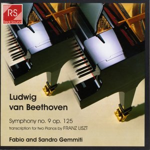 Ludwig van Beethoven and Franz Liszt: Symphony No. 9 in D Minor, Op. 125