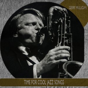 Time for Cool Jazz Songs (Remastered)