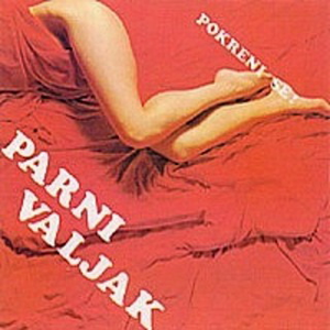 Parni Valjak - Pokreni Se Lyrics - Zortam Music