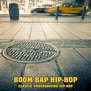 Boom Bap Hip Hop: Classic Underground Hip-Hop