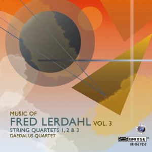 Music of Fred Lerdahl, Vol. 3