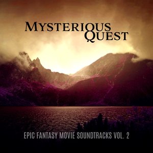 Mysterious Quest: Epic Fantasy Movie Soundtracks vol. 2