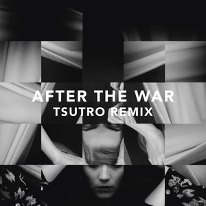 After the War (Tsutro Remix)