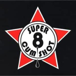 Super 8 Cum Shot Volume I