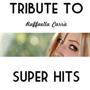 Tribute To Raffaella Carra' (Super Hits Collection 2013)