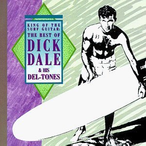 'King Of The Surf Guitar: The Best Of Dick Dale & His Del-Tones' için resim