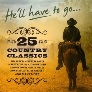 He'll Have To Go ... 25 Country Classics