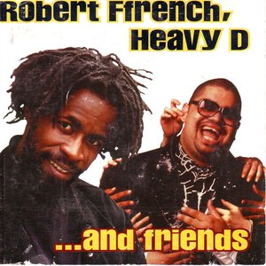 Robert Ffrench, Heavy D And Friends