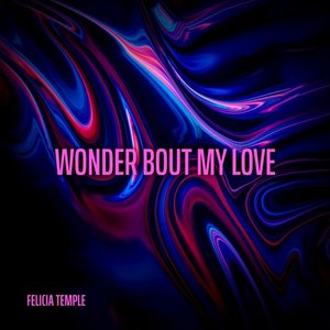 Wonder Bout My Love