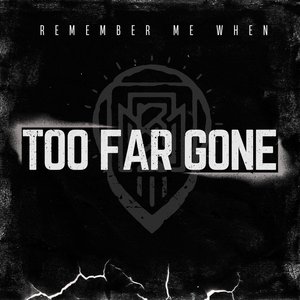 Too Far Gone