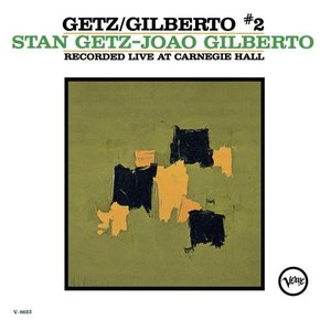 Getz Gilberto #2: Recorded Live At Carnegie Hall