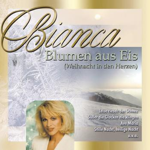 Bianca - Blumen Aus Eis - Zortam Music