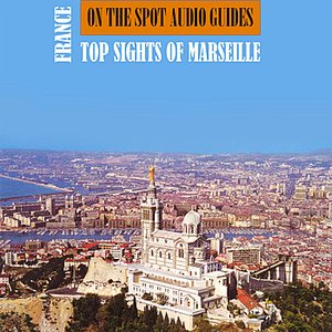 France: Top Sights of Marseille