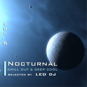 Nocturnal, Vol. 6 (Chill Out & Deep Cool Selected By Leo Dj)