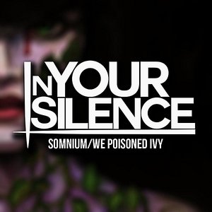 Somnium/We Poisoned Ivy