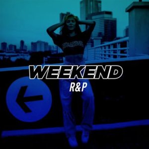 Weekend R&P