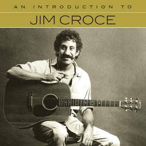 Jim Croce - An Introduction to Jim Croce - Zortam Music