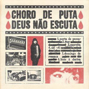 CHORO DE PUTA DEUS NÃO ESCUTA - EP